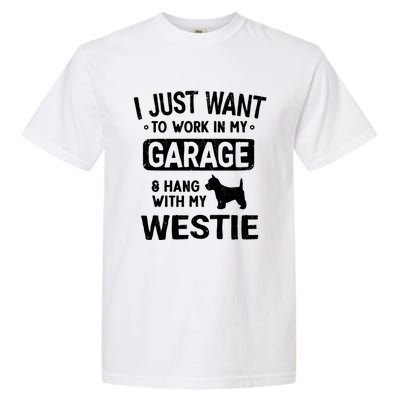 Funny Westie Dad Garage Hang With Gift Garment-Dyed Heavyweight T-Shirt