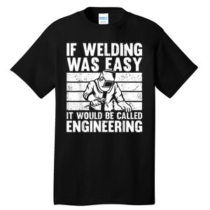 Funny Welding Design For Men Women Welder Weld Welding Lover Tall T-Shirt