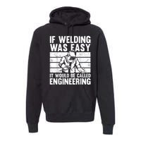 Funny Welding Design For Men Women Welder Weld Welding Lover Premium Hoodie