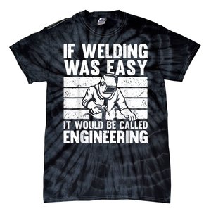 Funny Welding Design For Men Women Welder Weld Welding Lover Tie-Dye T-Shirt