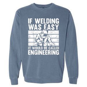 Funny Welding Design For Men Women Welder Weld Welding Lover Garment-Dyed Sweatshirt