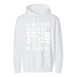 Funny Welding Design For Men Women Welder Weld Welding Lover Garment-Dyed Fleece Hoodie