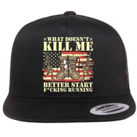 Funny What Doesn't Kill Me Better Start F Running Veteran Flat Bill Trucker Hat