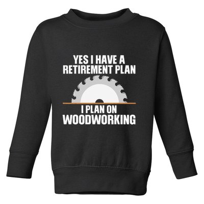 Funny Woodworking Design For Dad Carpenter Woodworker Toddler Sweatshirt