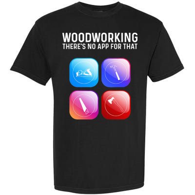 Funny Woodworking Design For Dad Woodworker Garment-Dyed Heavyweight T-Shirt