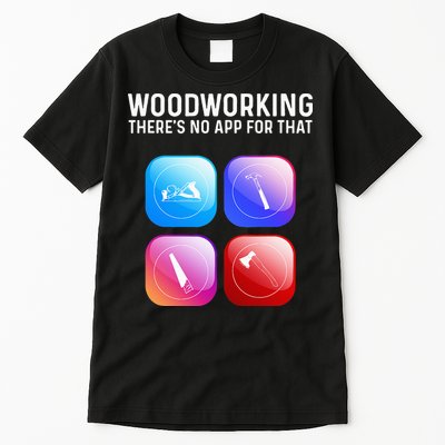 Funny Woodworking Design For Dad Woodworker Tall T-Shirt