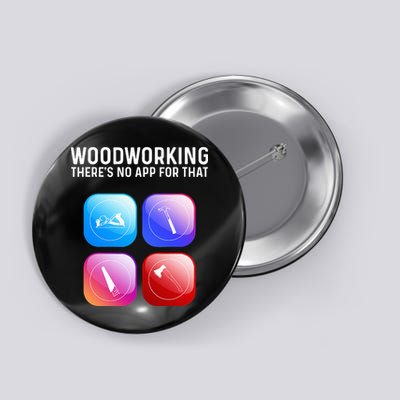 Funny Woodworking Design For Dad Woodworker Button