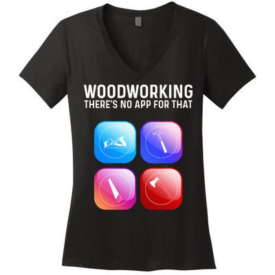 Funny Woodworking Design For Dad Woodworker Women's V-Neck T-Shirt
