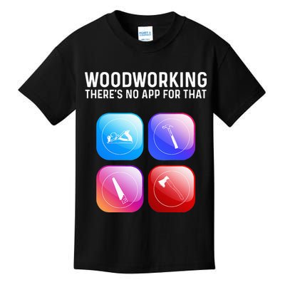Funny Woodworking Design For Dad Woodworker Kids T-Shirt
