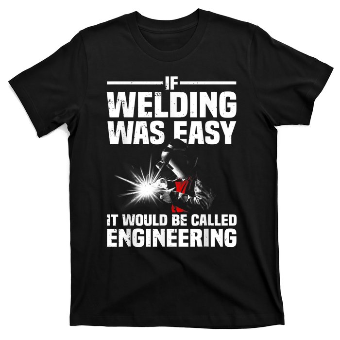 Funny Welding Design For Men Women Welder Weld Welding Lover T-Shirt