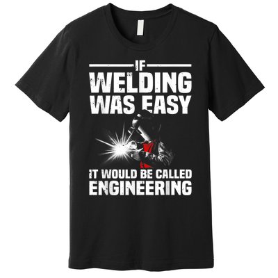 Funny Welding Design For Men Women Welder Weld Welding Lover Premium T-Shirt