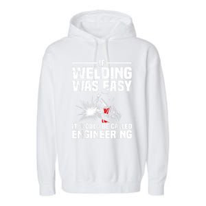 Funny Welding Design For Men Women Welder Weld Welding Lover Garment-Dyed Fleece Hoodie