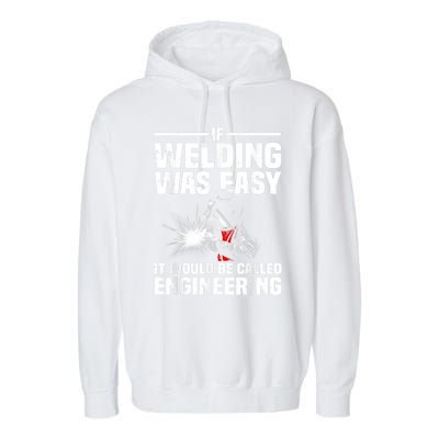 Funny Welding Design For Men Women Welder Weld Welding Lover Garment-Dyed Fleece Hoodie