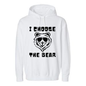 Funny Women Empowerment I Choose The Bear Garment-Dyed Fleece Hoodie