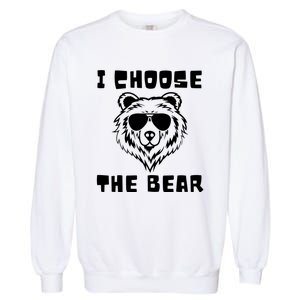 Funny Women Empowerment I Choose The Bear Garment-Dyed Sweatshirt