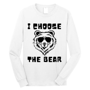 Funny Women Empowerment I Choose The Bear Long Sleeve Shirt