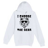 Funny Women Empowerment I Choose The Bear Premium Pullover Hoodie