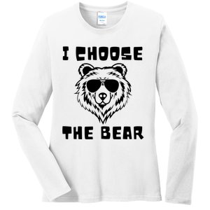 Funny Women Empowerment I Choose The Bear Ladies Long Sleeve Shirt