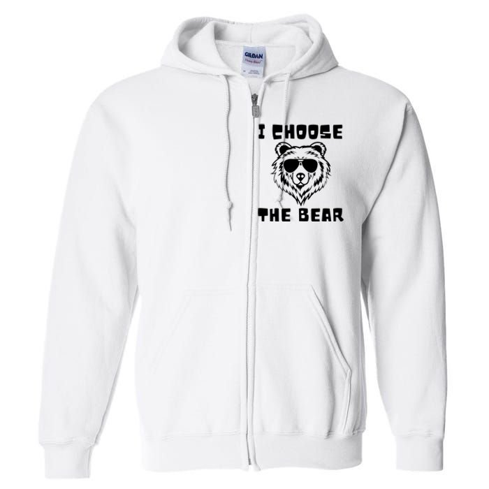 Funny Women Empowerment I Choose The Bear Full Zip Hoodie