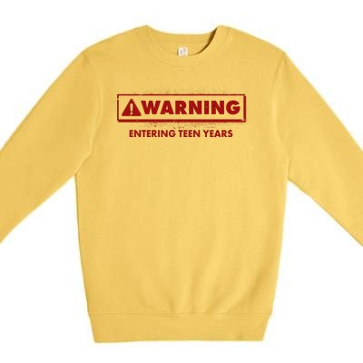 Funny Warning Entering Teen Years Premium Crewneck Sweatshirt