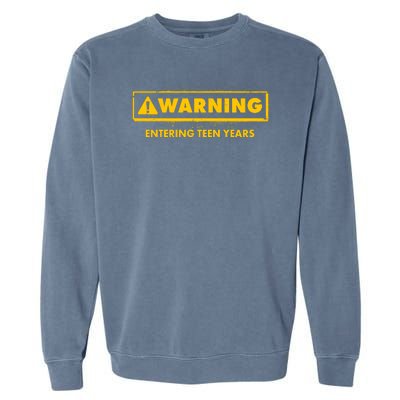 Funny Warning Entering Teen Years Garment-Dyed Sweatshirt