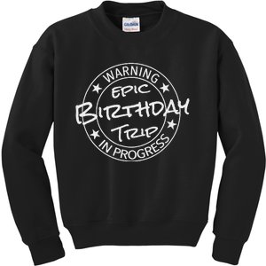 Funny Warning Epic Birthday Trip 2024 In Progress Matching Kids Sweatshirt