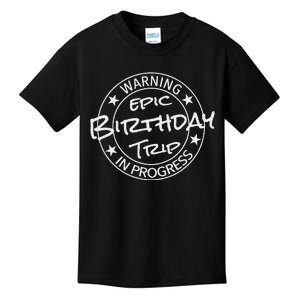 Funny Warning Epic Birthday Trip 2024 In Progress Matching Kids T-Shirt