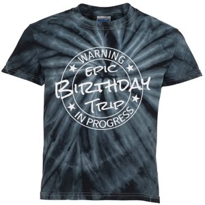 Funny Warning Epic Birthday Trip 2024 In Progress Matching Kids Tie-Dye T-Shirt