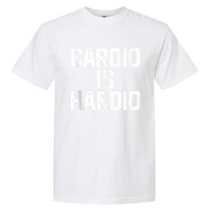 Funny Workout Exercise Joke Quote Novelty Garment-Dyed Heavyweight T-Shirt