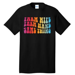 Farm Wife Farm Hand Same Thing Funny Cow Tees Tall T-Shirt