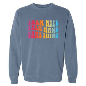 Farm Wife Farm Hand Same Thing Funny Cow Tees Garment-Dyed Sweatshirt