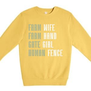 Farm Wife Farm Hand Gate Farmer Wife Of A Farmer Funny Gift Premium Crewneck Sweatshirt