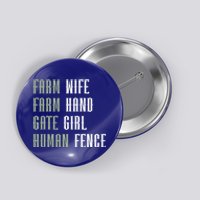 Farm Wife Farm Hand Gate Farmer Wife Of A Farmer Funny Gift Button