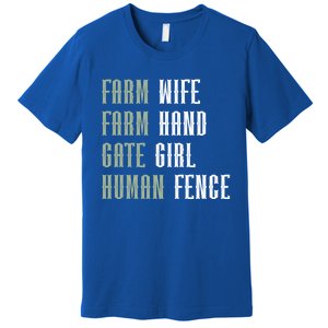 Farm Wife Farm Hand Gate Farmer Wife Of A Farmer Funny Gift Premium T-Shirt