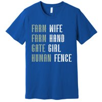 Farm Wife Farm Hand Gate Farmer Wife Of A Farmer Funny Gift Premium T-Shirt