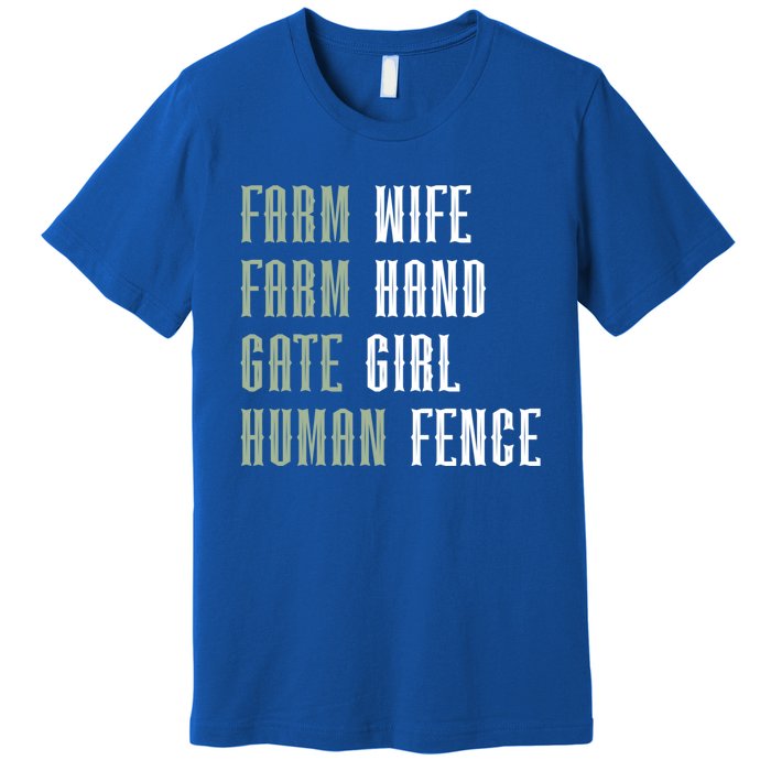 Farm Wife Farm Hand Gate Farmer Wife Of A Farmer Funny Gift Premium T-Shirt