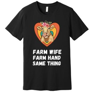 Farm Wife Farm Hand Same Thing, Funny Cow Tees Premium T-Shirt