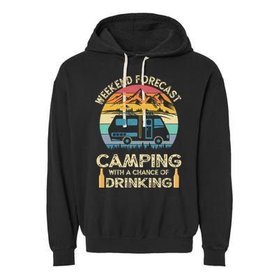 Funny Weekend Forecast Camping With A Chance Of Drinking Garment-Dyed Fleece Hoodie