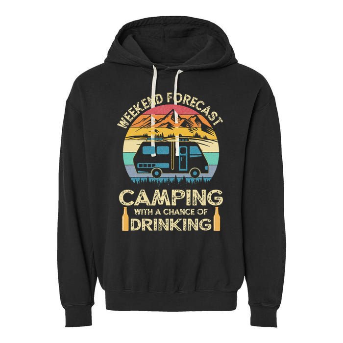 Funny Weekend Forecast Camping With A Chance Of Drinking Garment-Dyed Fleece Hoodie