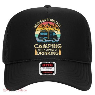 Funny Weekend Forecast Camping With A Chance Of Drinking High Crown Mesh Back Trucker Hat