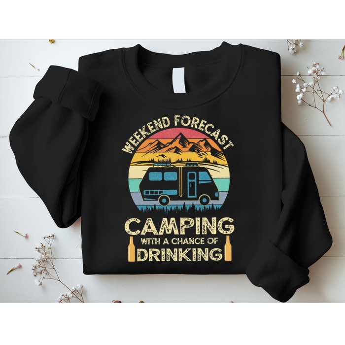 Funny Weekend Forecast Camping With A Chance Of Drinking Sweatshirt