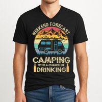 Funny Weekend Forecast Camping With A Chance Of Drinking V-Neck T-Shirt