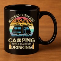 Funny Weekend Forecast Camping With A Chance Of Drinking 11oz C Handle Ceramic Mug