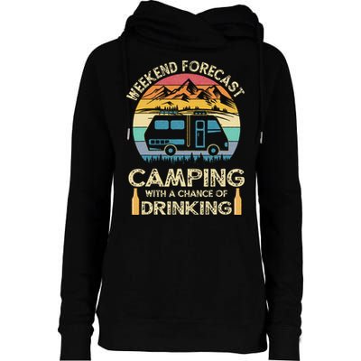 Funny Weekend Forecast Camping With A Chance Of Drinking Womens Funnel Neck Pullover Hood