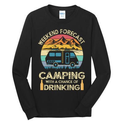 Funny Weekend Forecast Camping With A Chance Of Drinking Tall Long Sleeve T-Shirt