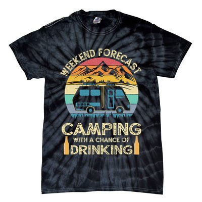 Funny Weekend Forecast Camping With A Chance Of Drinking Tie-Dye T-Shirt