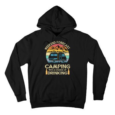 Funny Weekend Forecast Camping With A Chance Of Drinking Tall Hoodie