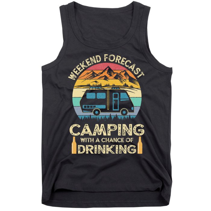 Funny Weekend Forecast Camping With A Chance Of Drinking Tank Top