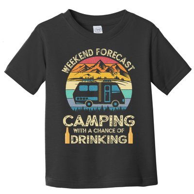 Funny Weekend Forecast Camping With A Chance Of Drinking Toddler T-Shirt