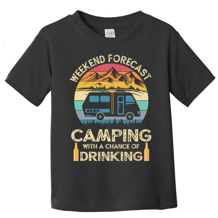 Funny Weekend Forecast Camping With A Chance Of Drinking Toddler T-Shirt